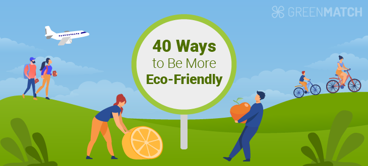 https://cdn.greenmatch.co.uk/cdn-cgi/image/format=auto/2/2022/10/40_ways_to_be_eco-friendly-01.png