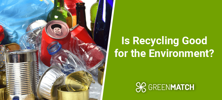 How good recycling to the environment?