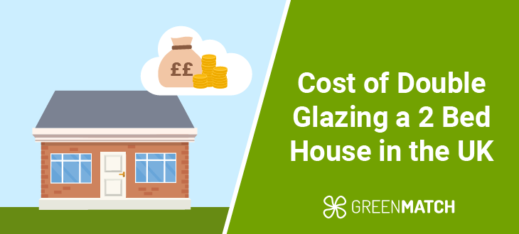 Cost of Double Glazing a 2 Bed House UK