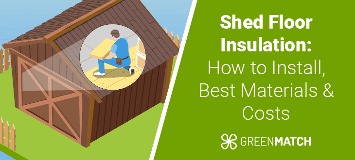 Shed Floor Insulation: How to Install, Best Materials & Costs