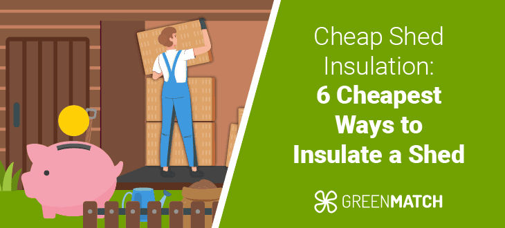 6 Cheapest Ways to Insulate a Shed