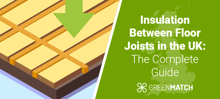 Insulation Between Floor Joists in the UK: The Complete Guide